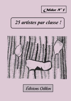 Odidoc n° 5 – 25 artistes par classe !