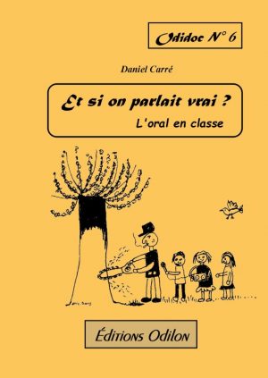 Odidoc n° 6 – Et si on parlait vrai ? L’oral en classe